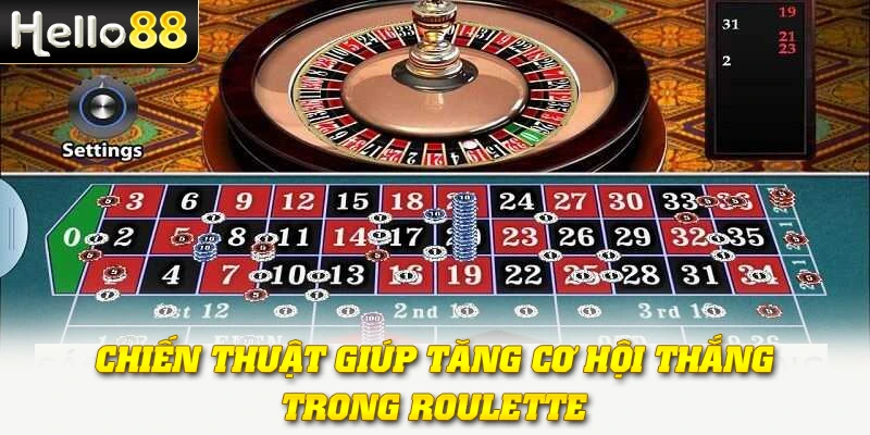 Roulette Hello88: Đỉnh Cao Giải Trí Với Vòng Quay May Mắn 4 Chiến thuật giúp tăng cơ hội thắng trong Roulette