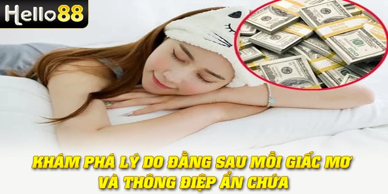 Mơ Thấy Tiền Là Điềm Gì? Giải Mã Bí Ẩn Cùng Hello88 2 Khám phá lý do đằng sau mỗi giấc mơ và thông điệp ẩn chứa